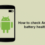 how to check battery health in android